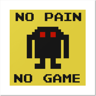 No Pain No Game! Posters and Art